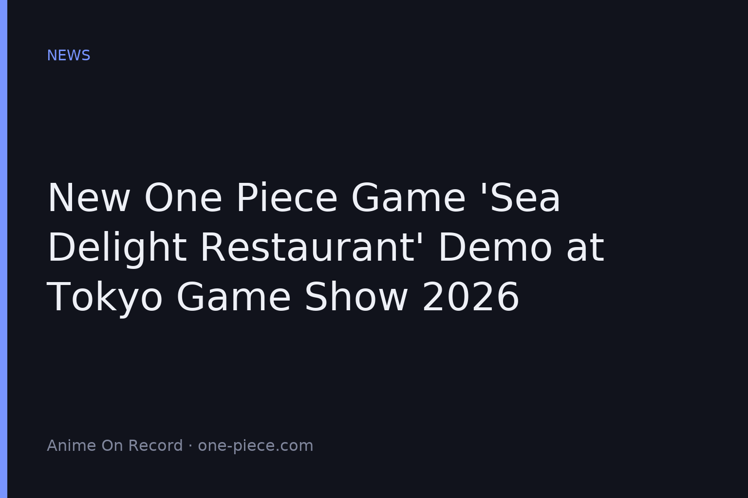 New One Piece Game ‘Sea Delight Restaurant’ Demo at Tokyo Game Show 2026