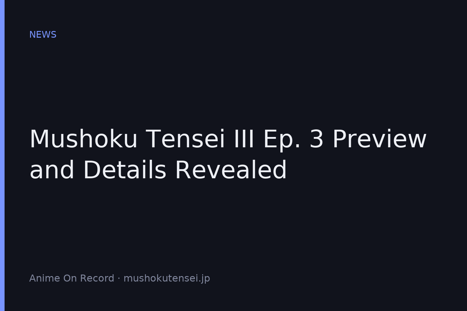 Mushoku Tensei III Ep. 3 Preview and Details Revealed