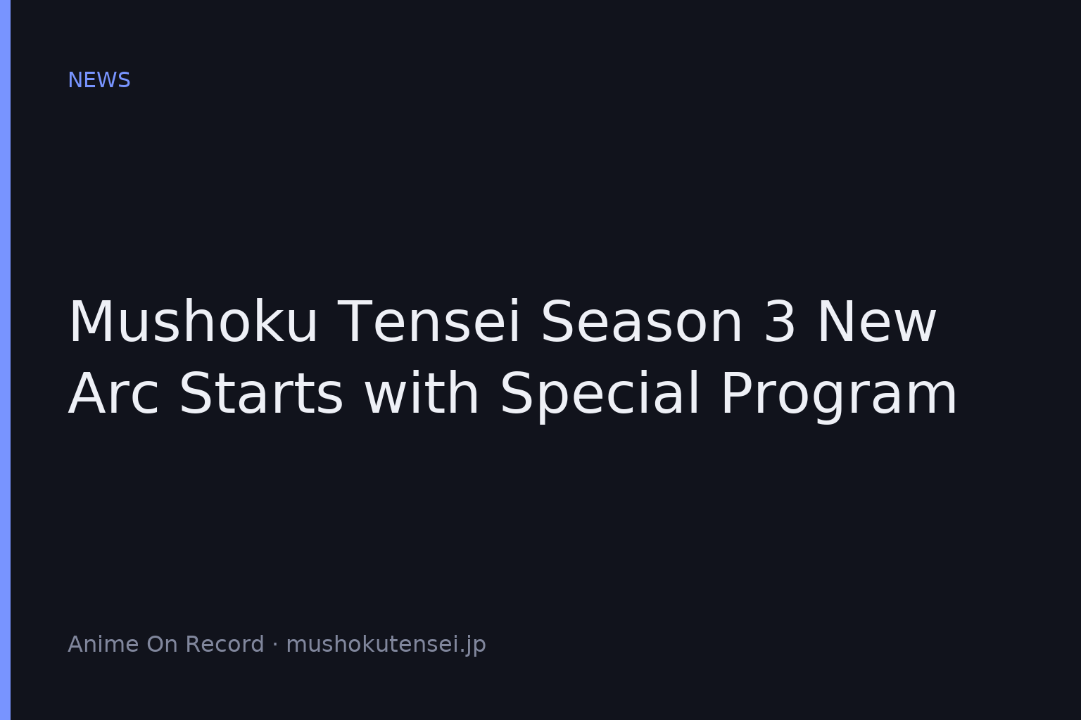 Mushoku Tensei Season 3 New Arc Starts with Special Program