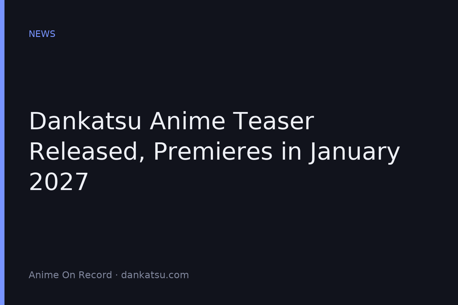 Dankatsu Anime Teaser Released, Premieres in January 2027