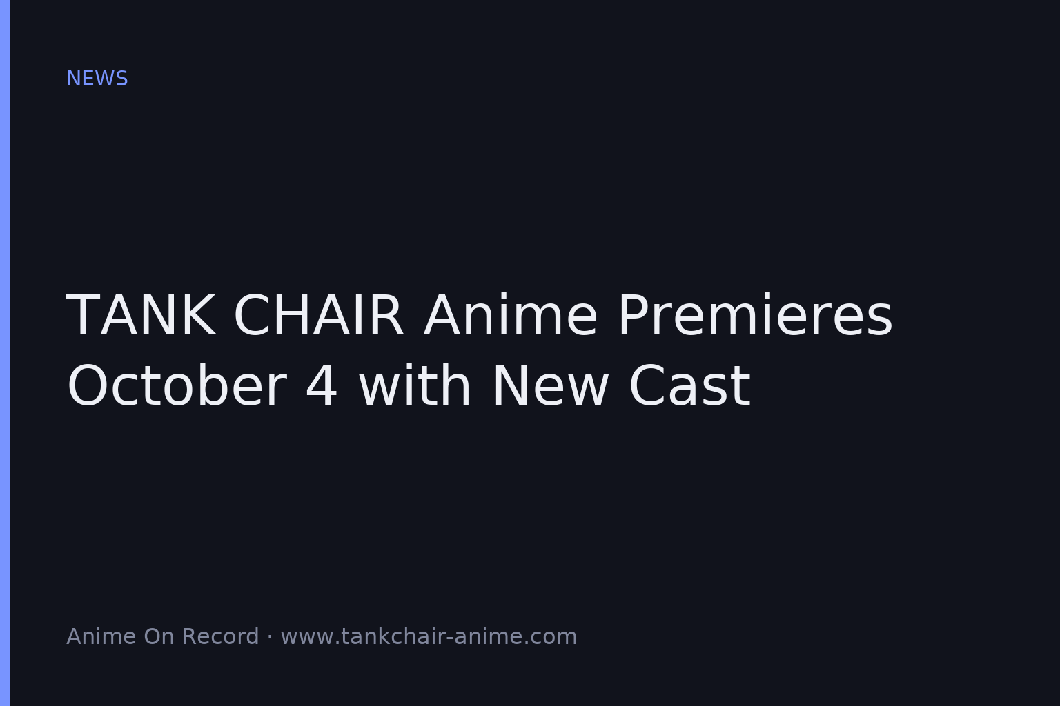 TANK CHAIR Anime Premieres October 4 with New Cast