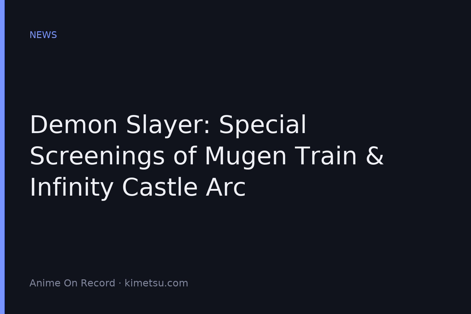 Demon Slayer: Special Screenings of Mugen Train & Infinity Castle Arc