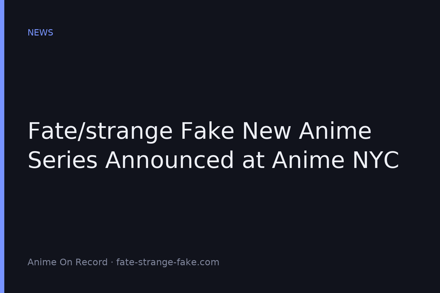 Fate/strange Fake New Anime Series Announced at Anime NYC