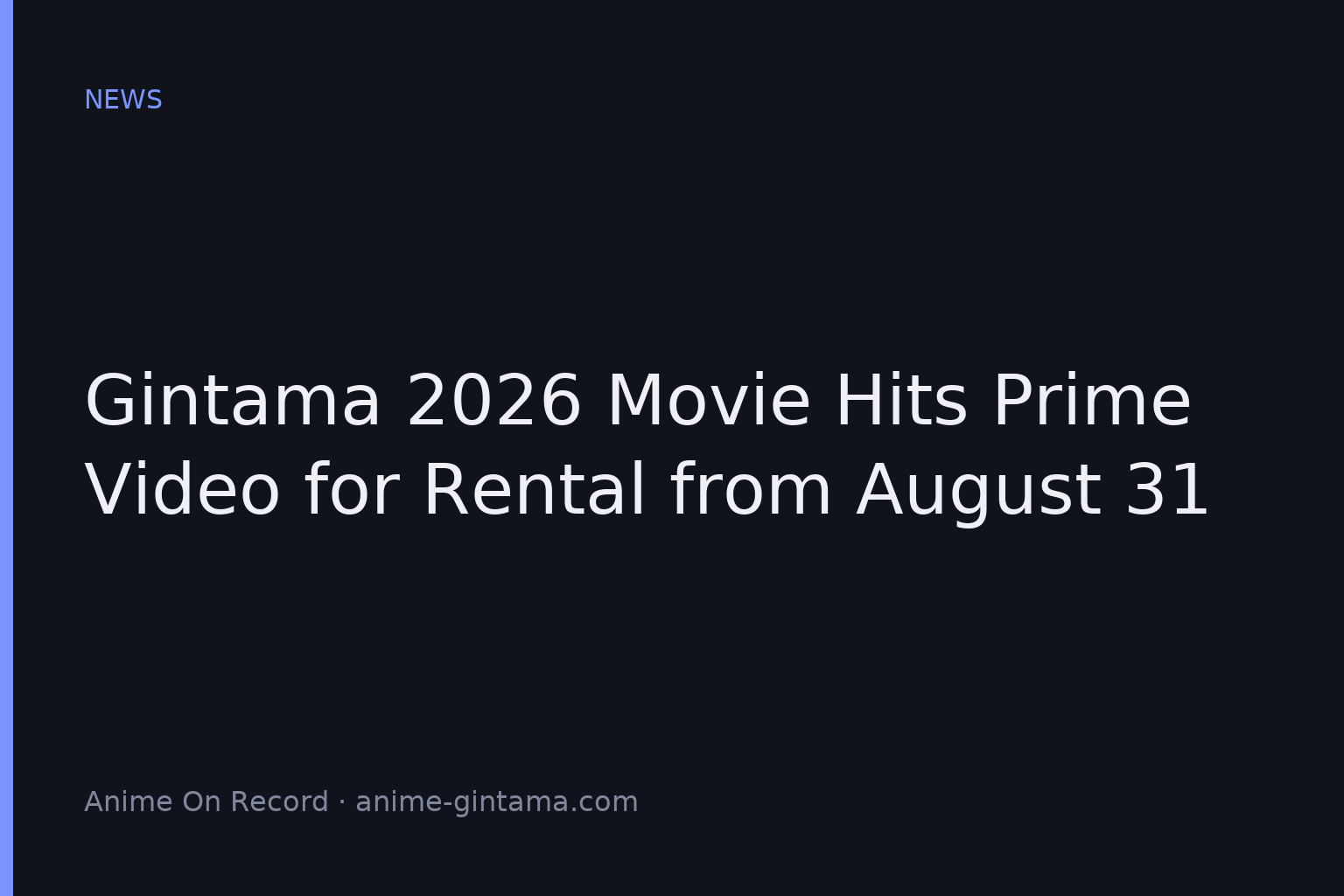Gintama 2026 Movie Hits Prime Video for Rental from August 31