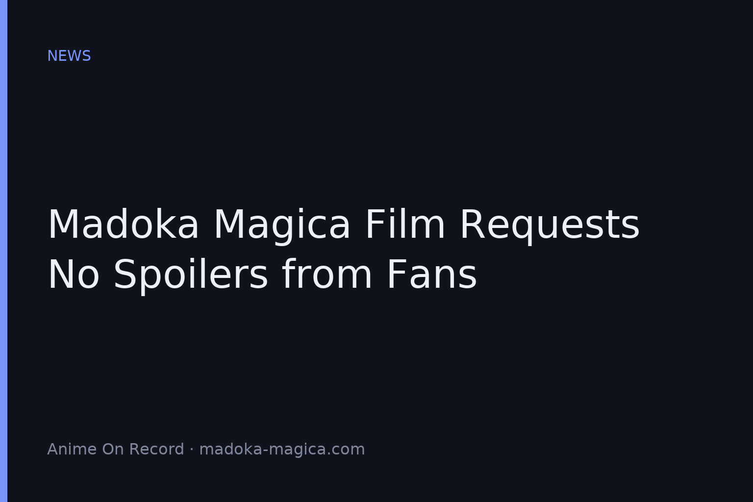 Madoka Magica Film Requests No Spoilers from Fans