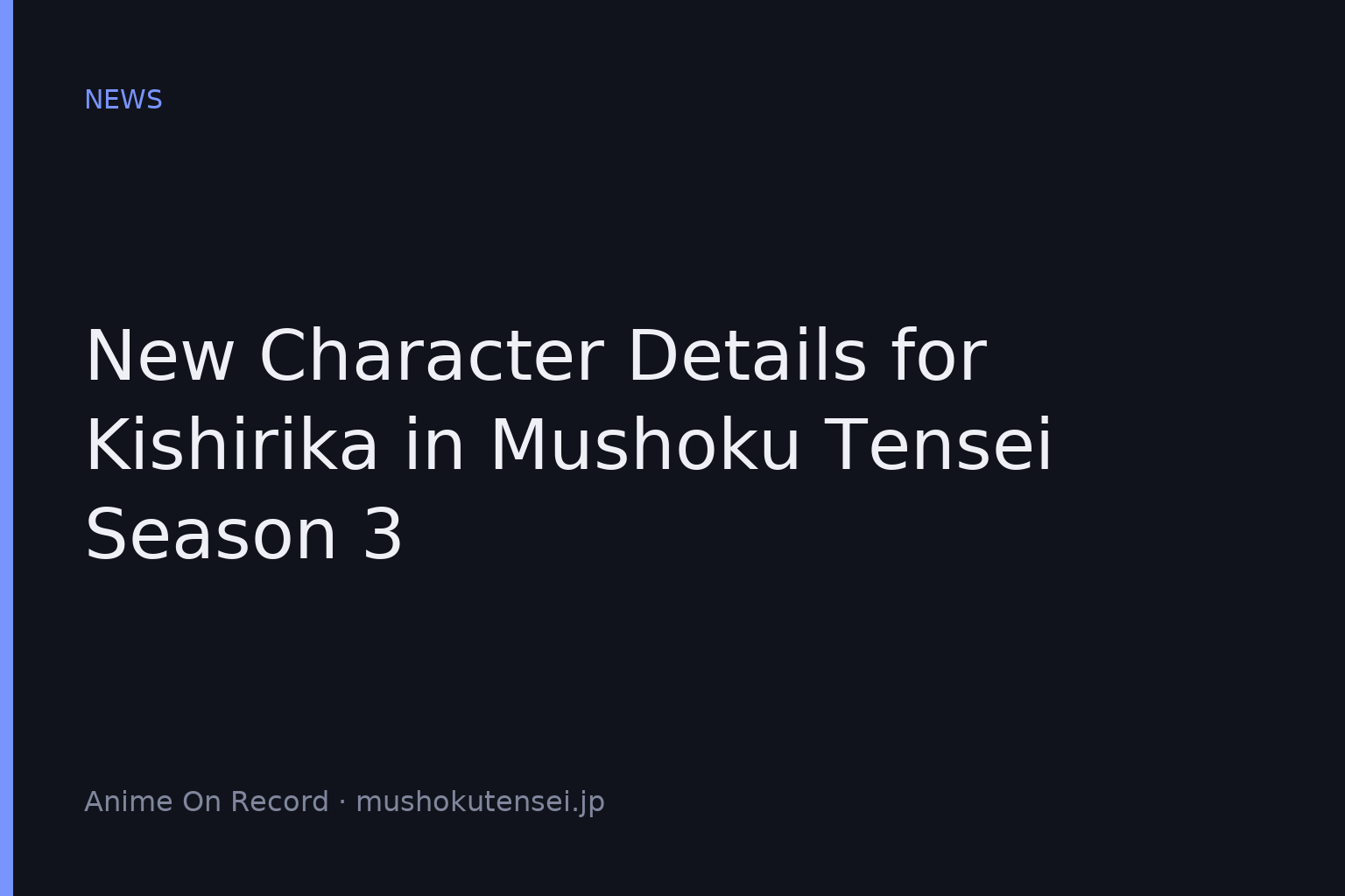 New Character Details for Kishirika in Mushoku Tensei Season 3