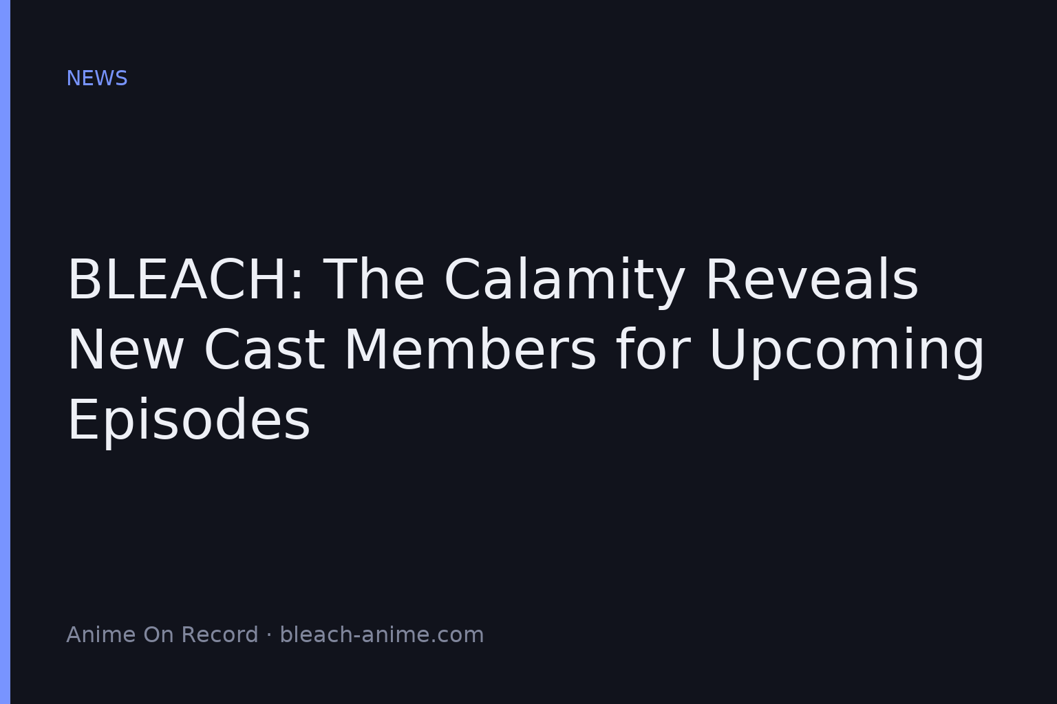 BLEACH: Thousand-Year Blood War Casts Kazui and Ichika