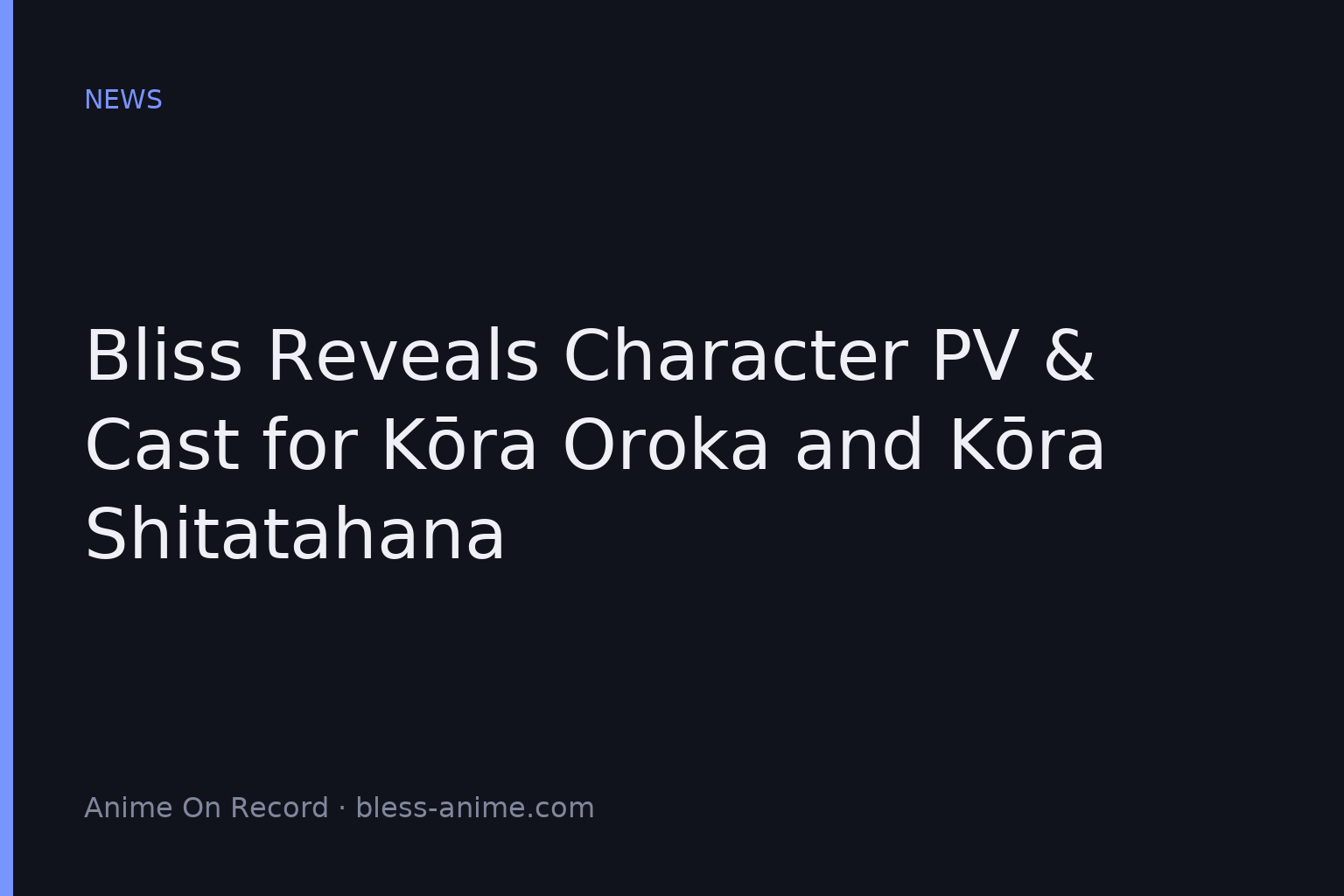 Bless Reveals Character PV and Cast for Twins Orohana and Shitatahana