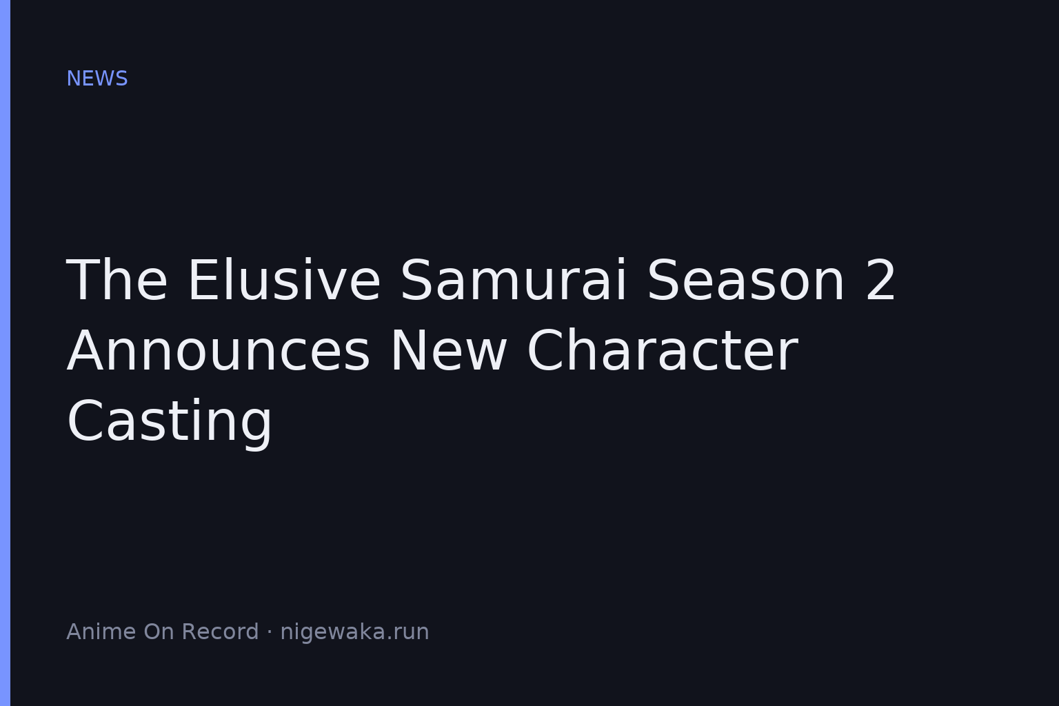 The Elusive Samurai Season 2 Announces New Character Casting