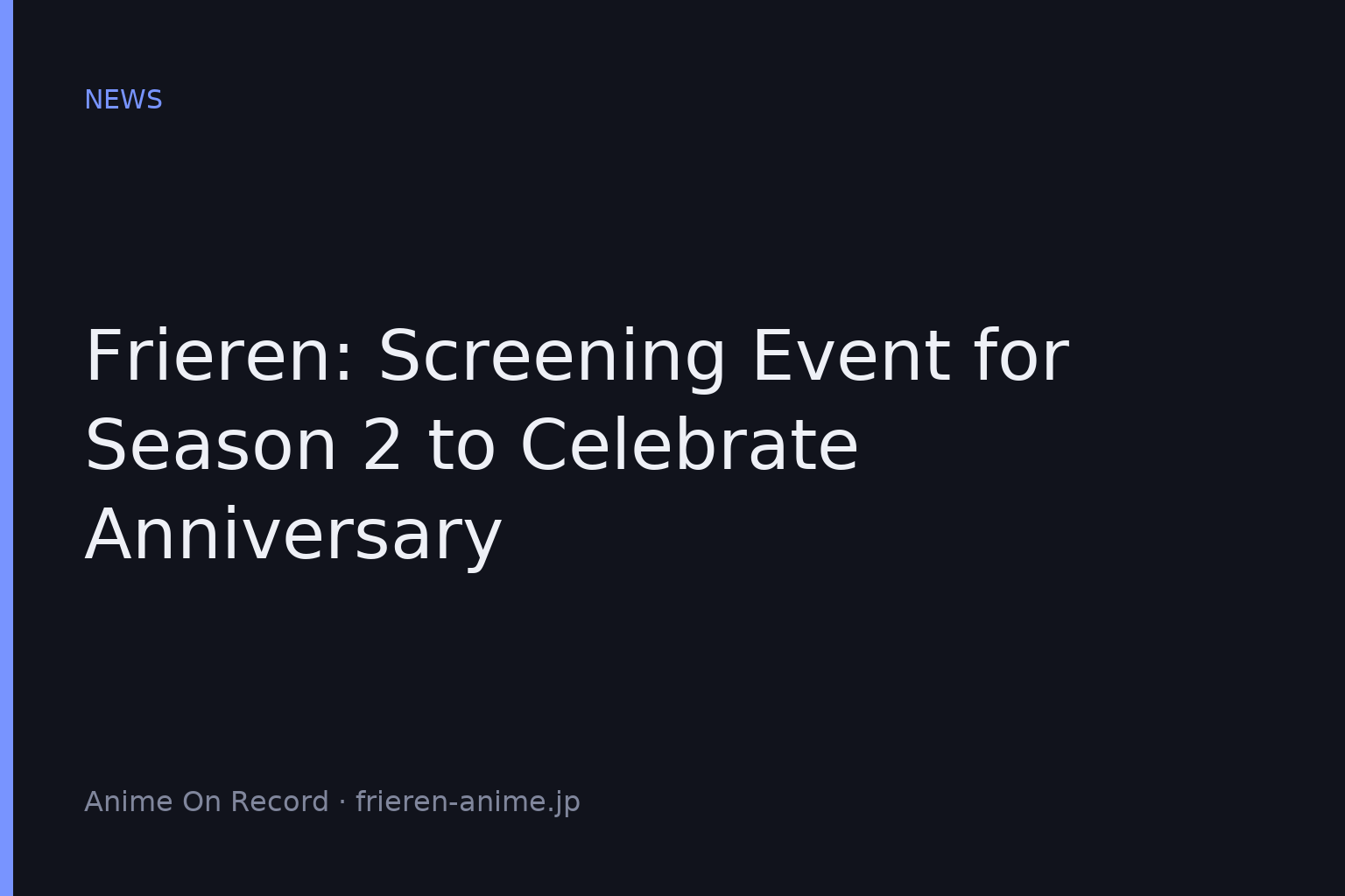 Frieren: Screening Event for Season 2 to Celebrate Anniversary