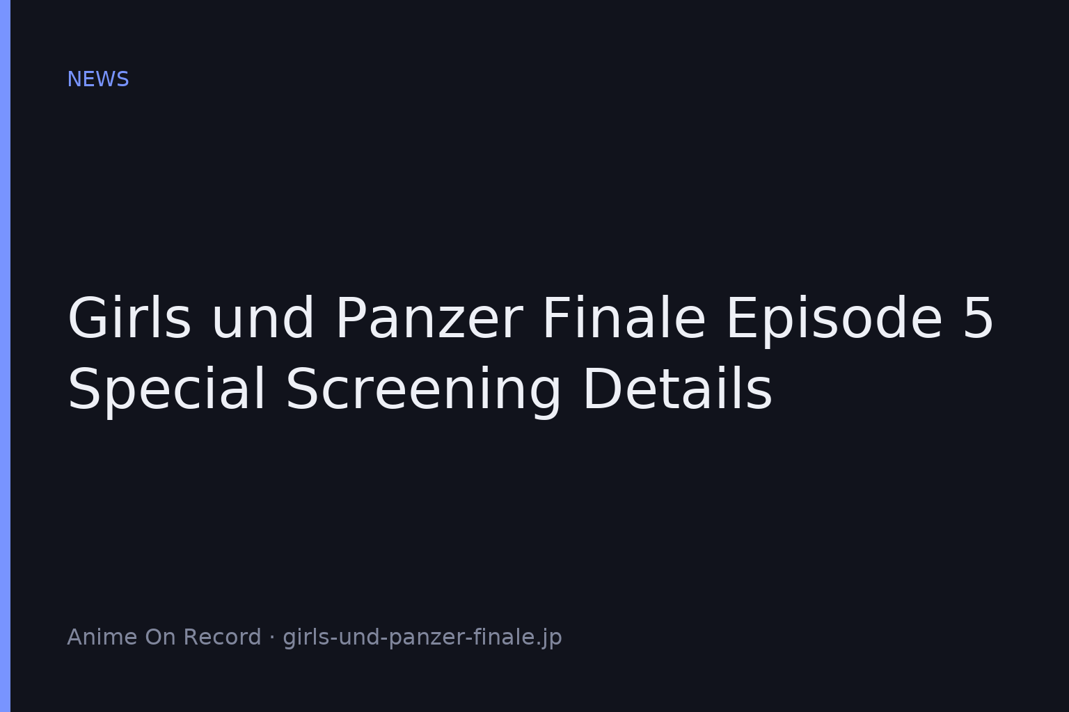 Girls und Panzer Finale Episode 5 Special Screening Details
