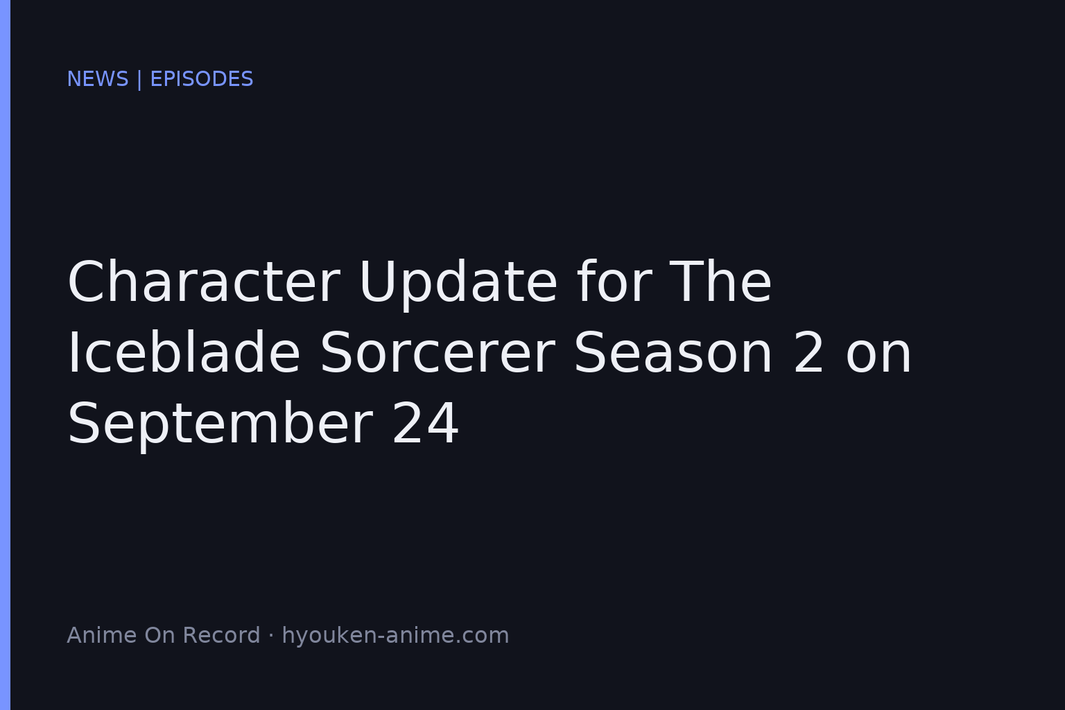Character Update for The Iceblade Sorcerer Season 2 on September 24