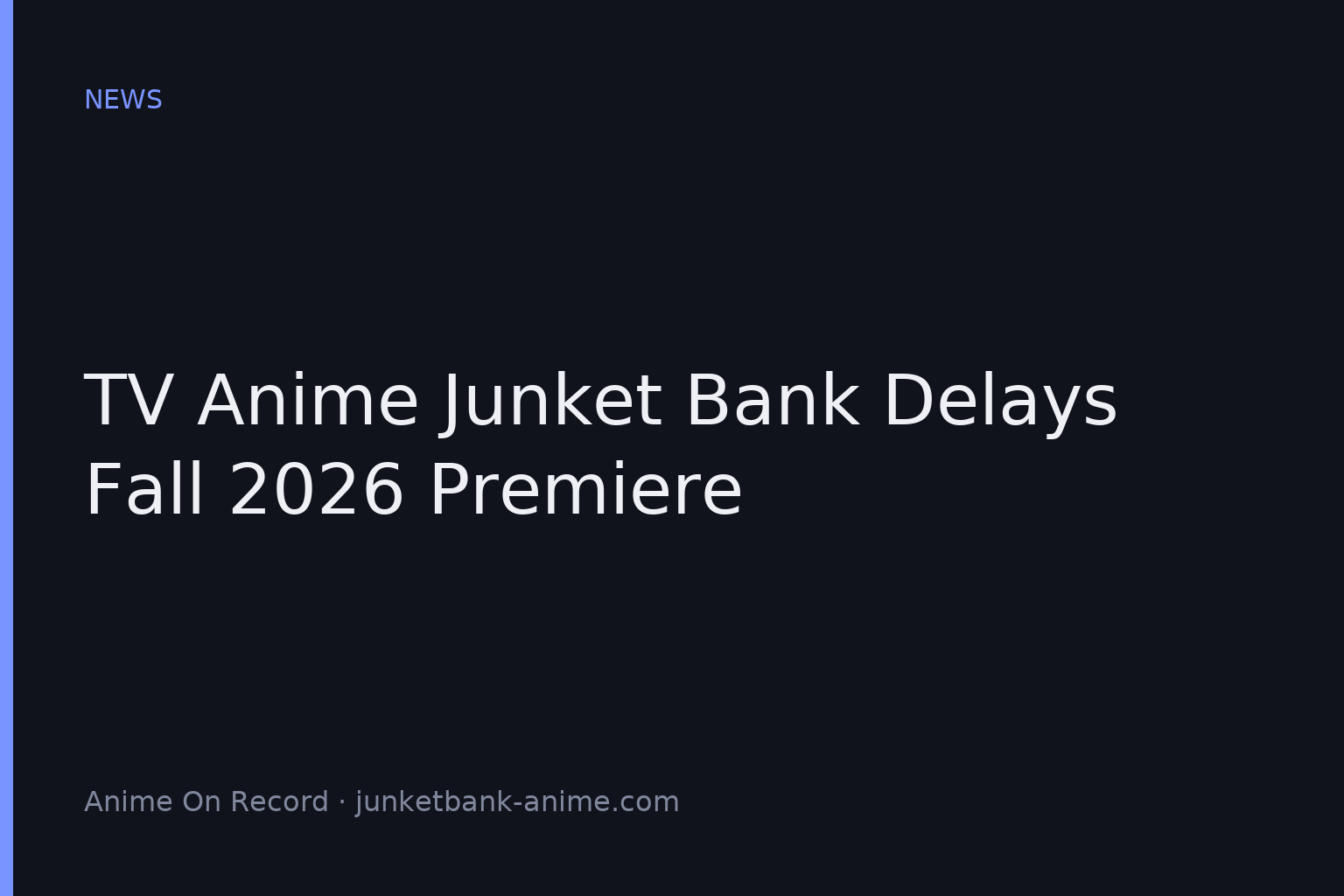 TV Anime Junket Bank Delays Fall 2026 Premiere
