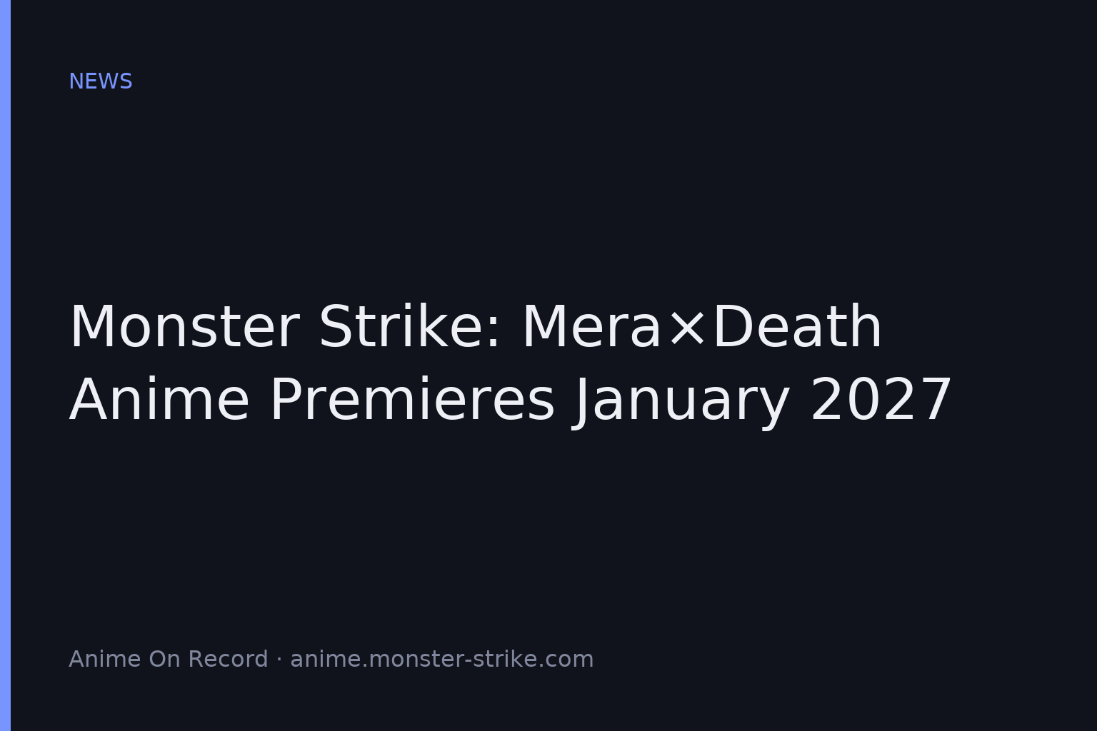 Monster Strike: Mera×Death Anime Premieres January 2027