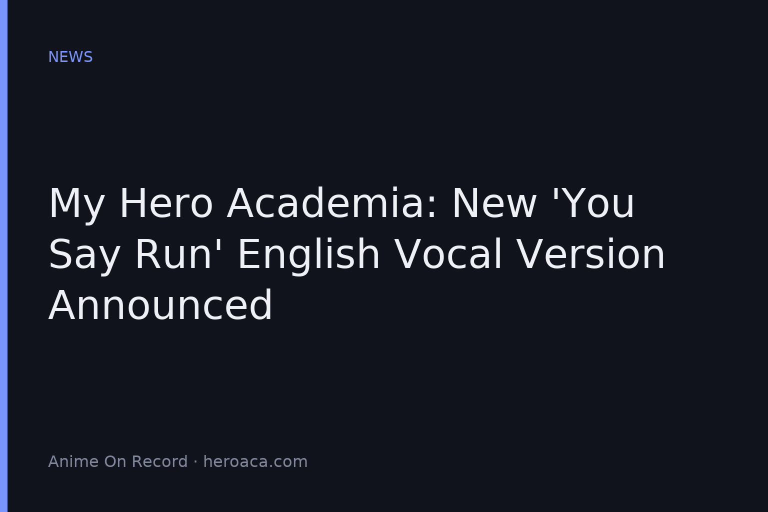 My Hero Academia: New ‘You Say Run’ English Vocal Version Announced