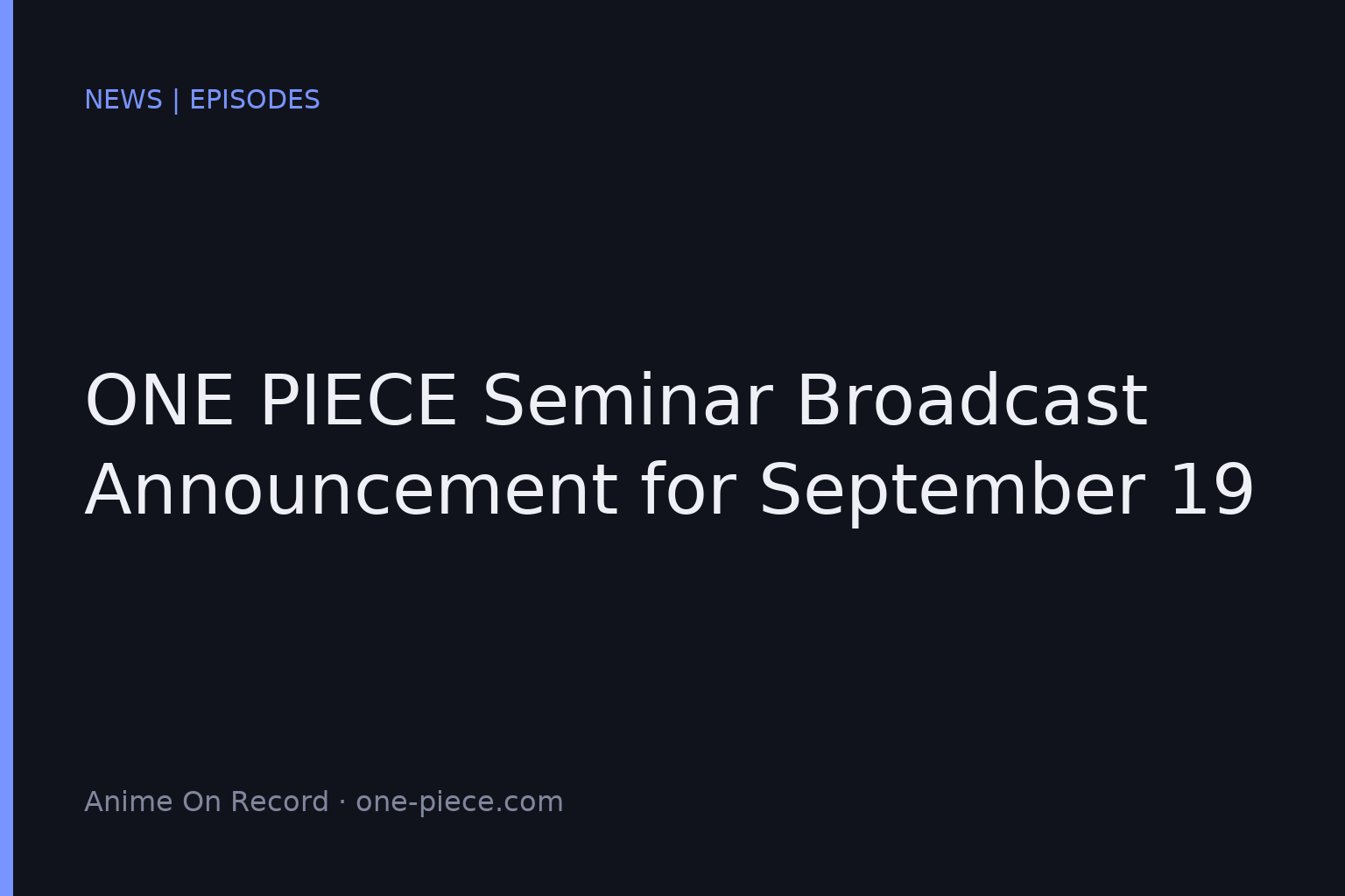 ONE PIECE Seminar Broadcast Announcement for September 19