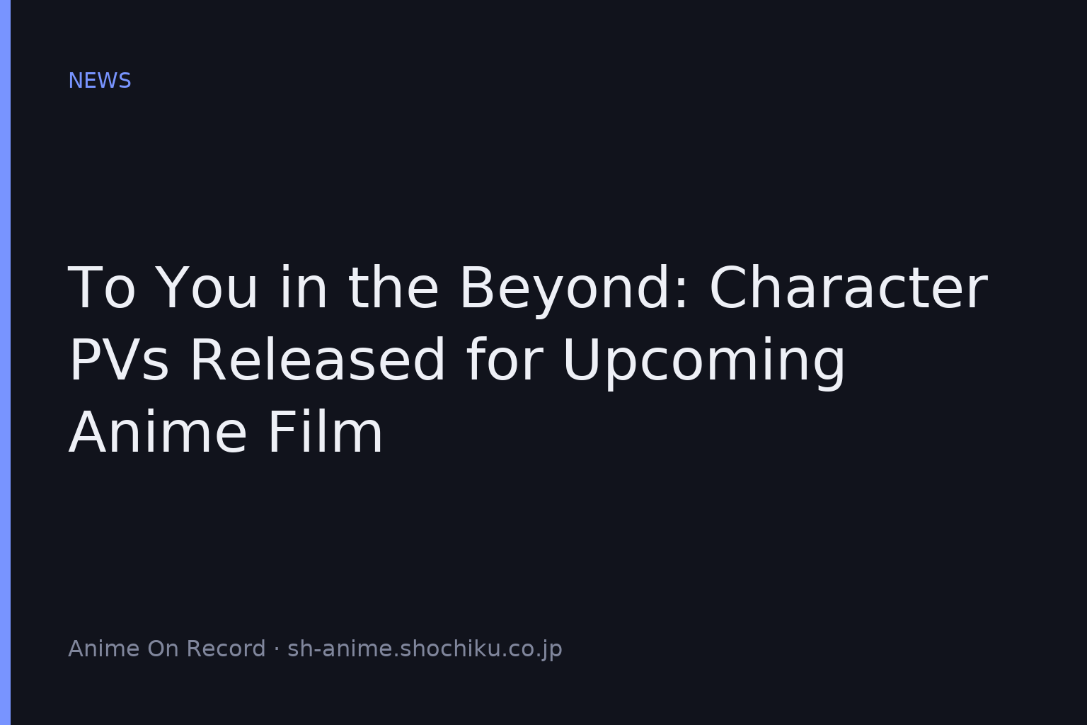 To You in the Beyond: Character PVs Released for Upcoming Anime Film