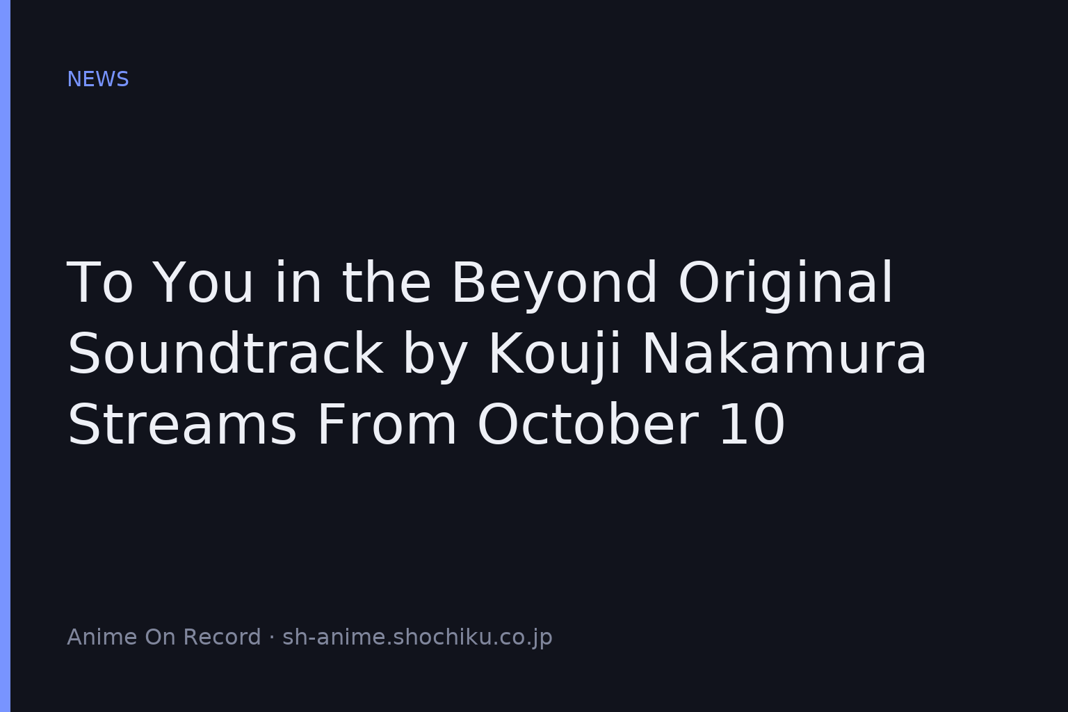 To You in the Beyond Original Soundtrack by Kouji Nakamura Streams From October 10